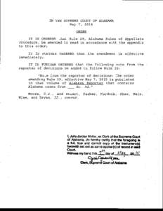 IN THE SUPREME COURT OF ALABAMA May 7, 2015 ORDER IT IS ORDERED that Rule 29, Alabama Rules of Appellate Procedure, be amended to read in accordance with the appendix to this order;