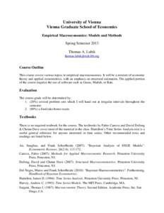 University of Vienna Vienna Graduate School of Economics Empirical Macroeconomics: Models and Methods Spring Semester 2013 Thomas A. Lubik 