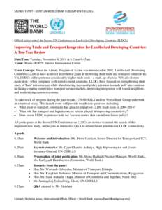 LAUNCH EVENT – JOINT UN-WORLD BANK PUBLICATION ON LLDCs  Official side event of the Second UN Conference on Landlocked Developing Countries (LLDCS) Improving Trade and Transport Integration for Landlocked Developing Co