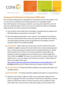 NovemberUsing your Gold Senior or Pensioner OPAL card: We are all aware that businesses worldwide are converting to on-line service delivery. This is a much more cost effective way of delivering services in a comp