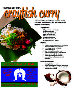 crayfish curry  BERNIE’S COCONUT: Avid IslanderMag reader Bernie, owner of Bernie’s Kai Kai Bar, shares with us a dish that will be on her