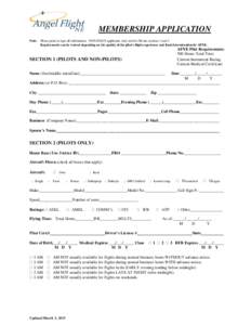 MEMBERSHIP APPLICATION Note: Please print or type all information. NON-PILOT applicants only need to fill out sections 1 and 3. Requirements can be waived depending on the quality of the pilot’s flight experience and f