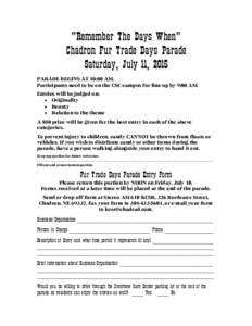 “Remember The Days When” Chadron Fur Trade Days Parade Saturday, July 11, 2015 PARADE BEGINS AT 10:00 AM. Participants need to be on the CSC campus for line-up by 9:00 AM. Entries will be judged on: