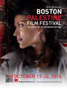 8th Annual  BOSTON PALESTINE FILM FESTIVAL CELEBRATING PALESTINIAN CULTURE