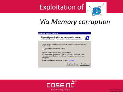Exploitation of Via Memory corruption Private & Confidential Property of COSEINC