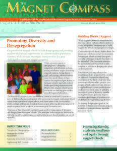 A publication of the Magnet Schools Assistance Program Technical Assistance Center Volume 4 • Issue 3 • July 2014 Promoting Diversity and Desegregation Key priorities of magnet schools include desegregating and provi