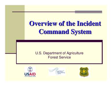Overview of the Incident Command System U.S. Department of Agriculture Forest Service  ICS in a Tsunami Response
