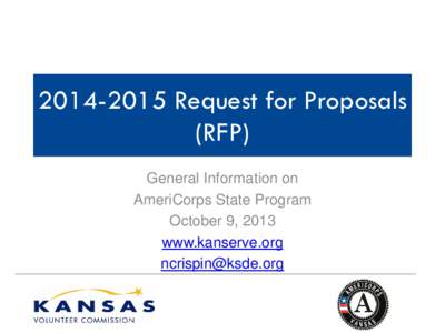 Request for Proposals (RFP) General Information on AmeriCorps State Program October 9, 2013 www.kanserve.org