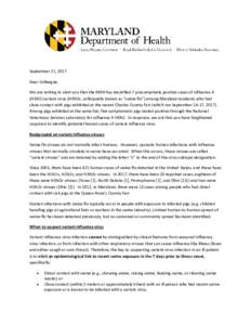 September 21, 2017 Dear Colleague, We are writing to alert you that the MDH has identified 7 presumptively positive cases of influenza A (H3N2) variant virus (H3N2v, colloquially known as “swine flu”) among Maryland 