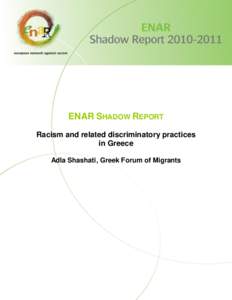 ENAR SHADOW REPORT Racism and related discriminatory practices in Greece Adla Shashati, Greek Forum of Migrants  1