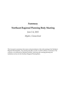 Summary Northeast Regional Planning Body Meeting June 3-4, 2015 Mystic, Connecticut  This document summarizes discussions and presentations at the sixth meeting of the Northeast