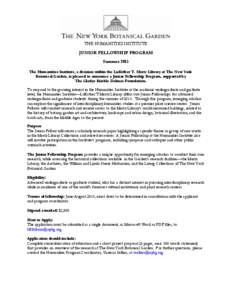 THE HUMANITIES INSTITUTE JUNIOR FELLOWSHIP PROGRAM Summer 2015 The Humanities Institute, a division within the LuEsther T. Mertz Library at The New York Botanical Garden, is pleased to announce a Junior Fellowship Progra