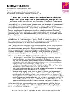 MEDIA RELEASE FOR IMMEDIATE RELEASE: March 29, 2006 Contacts: Sharon Witting, Association of Children’s Museums, [removed]Rick Stockwood, Boston Children’s Museum, ([removed]ext. 213