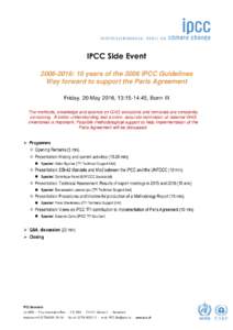 IPCC Side Event: 10 years of the 2006 IPCC Guidelines Way forward to support the Paris Agreement Friday, 20 May 2016, 13:15-14:45, Bonn III The methods, knowledge and science on GHG emissions and removals are c