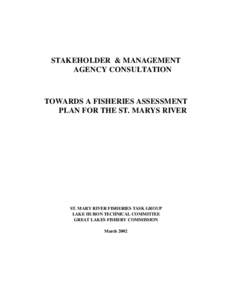 STAKEHOLDER & MANAGEMENT AGENCY CONSULTATION TOWARDS A FISHERIES ASSESSMENT PLAN FOR THE ST. MARYS RIVER