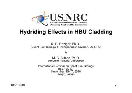 Hydriding Effects in HBU Cladding R. E. Einziger, Ph.D., Spent Fuel Storage & Transportation Division, Division US NRC &