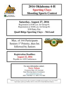 2016 Oklahoma 4-H Sporting Clays Shooting Sports Contest Saturday, August 27, 2016 Registration at 8:00 a.m. for Group #1 Registration at 10:00 a.m. for Group #2