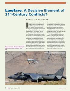 Lawfare: A Decisive Element of 21st-Century Conflicts? By C h a r l e s J . D u n l a p , J r . I Major General Charles J. Dunlap, Jr., USAF, is Deputy
