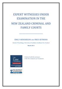 EXPERT WITNESSES UNDER EXAMINATION IN THE NEW ZEALAND CRIMINAL AND FAMILY COURTS ______________________ EMILY HENDERSON AND FRED SEYMOUR