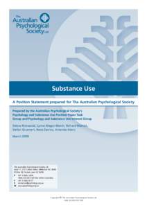 Substance Use A Position Statement prepared for The Australian Psychological Society Prepared by the Australian Psychological Society’s Psychology and Substance Use Position Paper Task Group and Psychology and Substanc