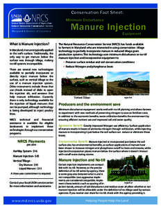 Conservation Fact Sheet: Minimum Disturbance Maryland & District of Columbia What is Manure Injection? In Maryland, manure is typically applied