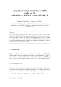 Large biomolecular simulation on HPC platforms III. Addendum 1: AMBER 12 and NAMD 2.9 Hannes H. Loeffler, a Martyn D. Winn a a Computational