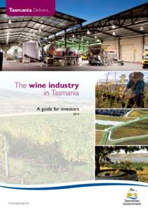 Tasmania Delivers...  The wine industry in Tasmania A guide for investors 2014