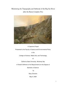Monitoring the Topography and Substrate of the Big Sur River after the Basin Complex Fire A Capstone Project Presented to the Faculty of Science and Environmental Policy in the