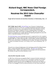 Richard Engel, NBC News Chief Foreign Correspondent, Receives the 2013 John Chancellor Award Engel will be honored at Columbia University on Wednesday, Nov. 13