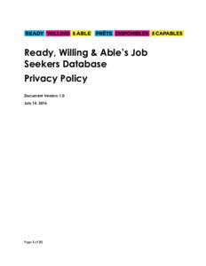 Ready, Willing & Able’s Job Seekers Database Privacy Policy Document Version: 1.0 July 14, 2016