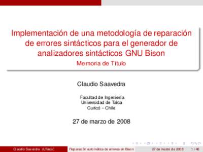 Implementación de una metodología de reparación de errores sintácticos para el generador de analizadores sintácticos GNU Bison Memoria de Título Claudio Saavedra Facultad de Ingeniería