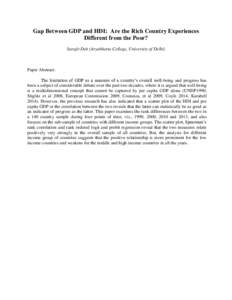 Gap Between GDP and HDI: Are the Rich Country Experiences Different from the Poor? Surajit Deb (Aryabhatta College, University of Delhi) Paper Abstract: The limitation of GDP as a measure of a country’s overall well-be