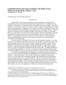 Legal Historicism and Legal Academics: The Roles of Law Professors in the Wake of Bush v. Gore 90 Georgetown L. JJACK M. BALKIN∗ AND SANFORD LEVINSON∗∗ INTRODUCTION