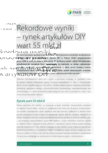 Rekordowe wyniki – rynek artykułów DIY wart 55 mld zł Za nami branżowe spotkanie producentów i dystrybutorów artykułów budowlanych, remontowych i wyposażeniowych „Rynek DIY w Polsce 2020”, zorganizowane pr