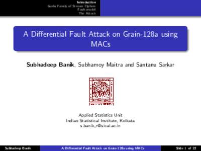 Introduction Grain Family of Stream Ciphers Fault model The Attack  A Differential Fault Attack on Grain-128a using