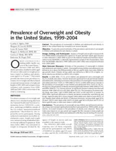 ORIGINAL CONTRIBUTION  Prevalence of Overweight and Obesity in the United States, [removed]Cynthia L. Ogden, PhD Margaret D. Carroll, MSPH