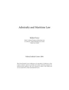Admiralty and Maritime Law  Robert Force Niels F. Johnsen Professor of Maritime Law Co-Director, Tulane Maritime Law Center Tulane Law School