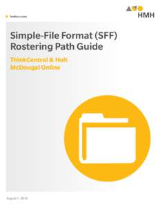 hmhco.com  Simple-File Format (SFF) Rostering Path Guide ThinkCentral & Holt McDougal Online