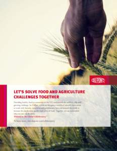 LET’S SOLVE FOOD AND AGRICULTURE CHALLENGES TOGETHER Providing healthy food to consumers in the U.S. and around the world is a big and growing challenge. So DuPont solvers are bringing a wealth of scientific innovation