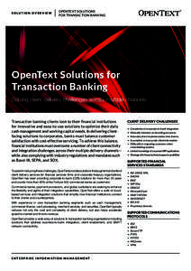 SOLUTION OVERVIEW  OPENTEXT SOLUTIONS FOR TRANSACTION BANKING  OpenText Solutions for