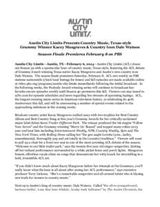 Austin City Limits Presents Country Music, Texas-style Grammy Winner Kacey Musgraves & Country Icon Dale Watson Season Finale Premieres February 8 on PBS Austin City Limits—Austin, TX—February 6, 2014—Austin City L