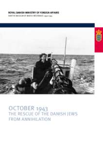 ROYAL DANISH MINISTRY OF FOREIGN AFFAIRS AND THE MUSEUM OF DANISH RESISTANCEOCTOBERThe Rescue of the Danish Jews
