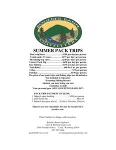 SUMMER PACK TRIPS Pack trip Rates……………….…..$250 per day/per person Youth under 15 years………….. $175 per day/ per person Fly fishing trip rates……………..$250 per day/ per person Luxury Pack tri