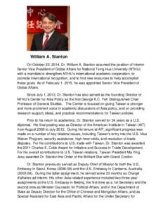 William A. Stanton On October 20, 2014, Dr. William A. Stanton assumed the position of Interim Senior Vice President of Global Affairs for National Tsing Hua University (NTHU) with a mandate to strengthen NTHU’s intern