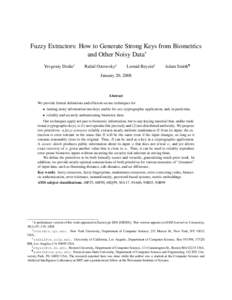 Fuzzy Extractors: How to Generate Strong Keys from Biometrics and Other Noisy Data∗ Yevgeniy Dodis† Rafail Ostrovsky‡