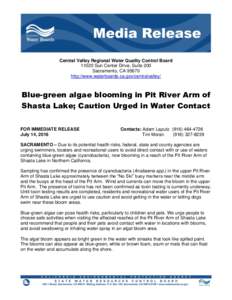 Central Valley Regional Water Quality Control BoardSun Center Drive, Suite 200 Sacramento, CAhttp://www.waterboards.ca.gov/centralvalley/  Blue-green algae blooming in Pit River Arm of