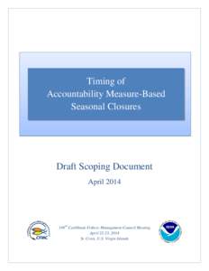 Timing of Accountability Measure-Based Seasonal Closures Draft Scoping Document April 2014