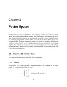 Chapter 2  Vector Spaces Our first technical topic for this book is linear algebra, which is one of the foundation stones of applied mathematics in general, and econometrics and statistics in particular. Data ordered by 