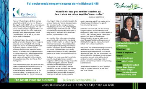 Full service media company’s success story in Richmond Hill! “Richmond Hill has a great workforce to tap into, but there is also a nice cultural aspect the Town as to offer.” Elen Kral, Kenilworth CEO