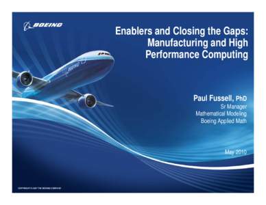 Enablers and Closing the Gaps: Manufacturing and High Performance Computing Paul Fussell, PhD Sr Manager